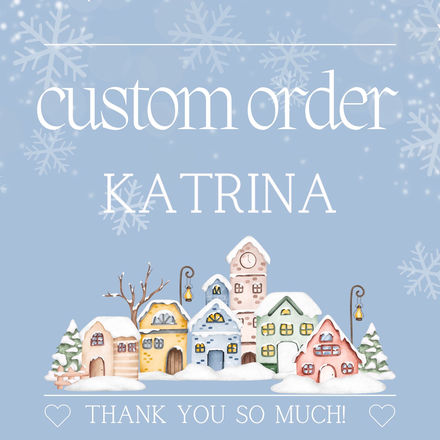 Custom Order for Katrina