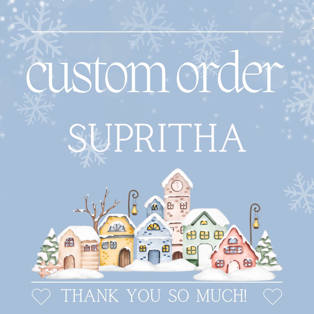 Custom Order for Supritha