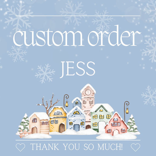 Custom Order for Jess