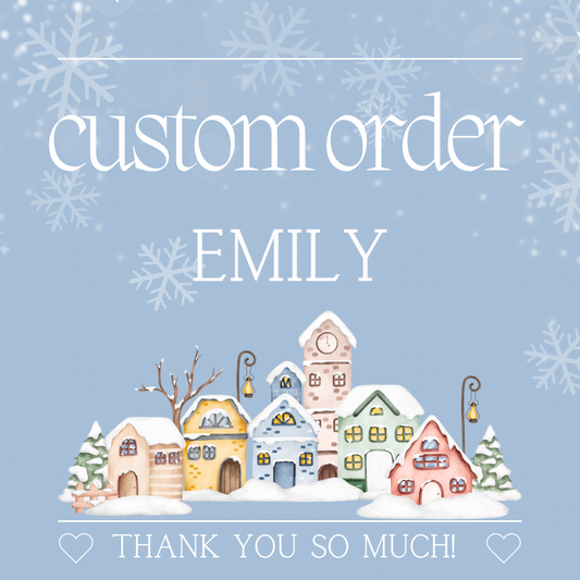 Custom Order for Emily